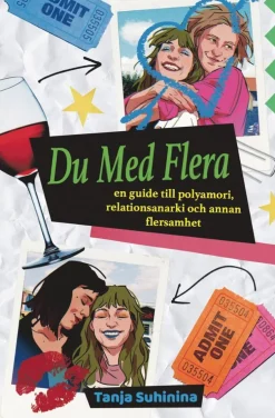 Du med flera : en guide till polyamori, relationsanarki och annan flersamhet