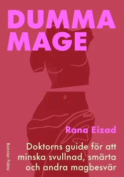 Dumma mage : doktorns guide för att minska svullnad, smärta och andra magbesvär