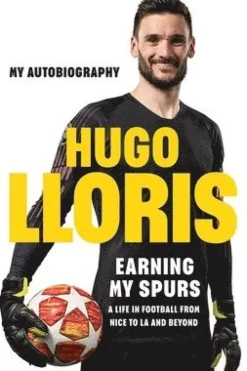 Earning My Spurs: A Life in Football from Nice to LA and Beyond