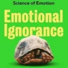 Emotional Ignorance