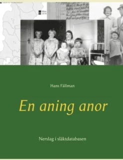 En aning anor : nerslag i släktdatabasen