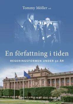 En författning i tiden : regeringsformen under 50 år
