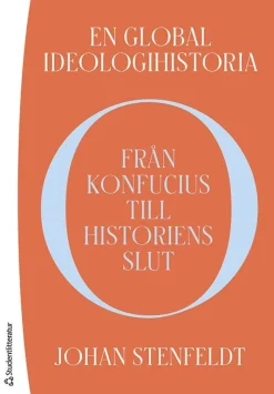 En global ideologihistoria : från Konfucius till historiens slut
