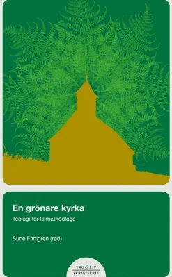 En grönare kyrka : teologi i ett nödläge