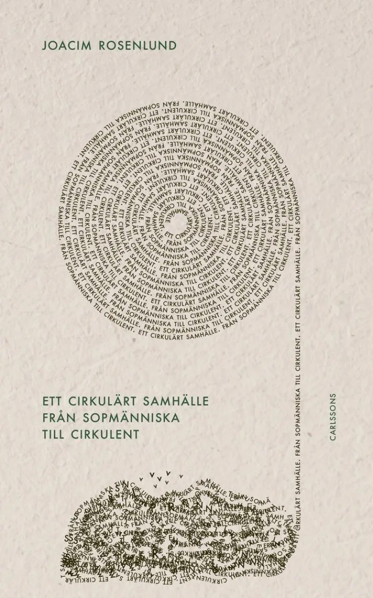 Ett cirkulärt samhälle : från sopmänniska till cirkulent