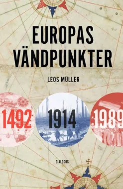 Europas vändpunkter : 1492, 1914, 1989
