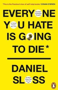 Everyone You Hate is Going to Die