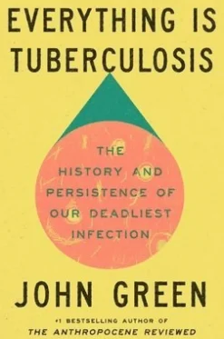 Everything Is Tuberculosis