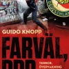 Farväl, DDR : terror, övervakning och vardagsliv i Östtyskland, 1945-1989