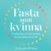 Fasta som kvinna : forskning och fakta kring fastans läkande kraft