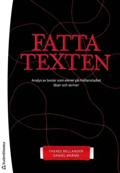 Fatta texten : analys av texter som elever på mellanstadiet läser och skriver