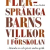 Flerspråkiga barns villkor i förskolan : lärande av och på ett andra språk