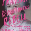 Franska revolutionens rebell : en biografi över Olympe de Gouges