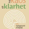 Från kaos till klarhet : tydliggörande pedagogik i vardagen