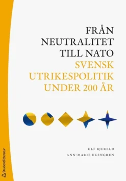 Från neutralitet till Nato : svensk utrikespolitik under 200 år
