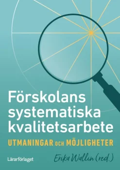 Förskolans systematiska kvalitetsarbete : utmaningar och möjligheter