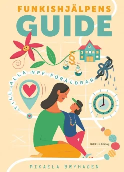 Funkishjälpens guide : till alla NPF-föräldrar