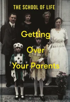 Getting Over Your Parents