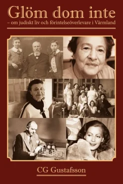 Glöm dom inte - om judiskt liv och förintelseöverlevare i Värmland