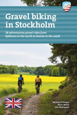Gravel biking in Stockholm : 28 adventurous gravel rides from Fjällnora in the north to Gnesta in the south
