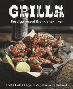 Grilla! : festliga recept och enkla tekniker