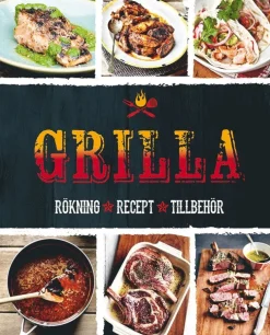 Grilla : rökning, recept, tillbehör