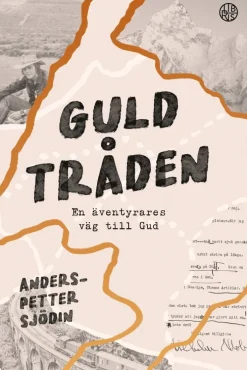 Guldtråden : en äventyrares väg till Gud