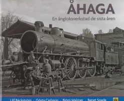 Åhaga : en ångloksverkstad de sista åren