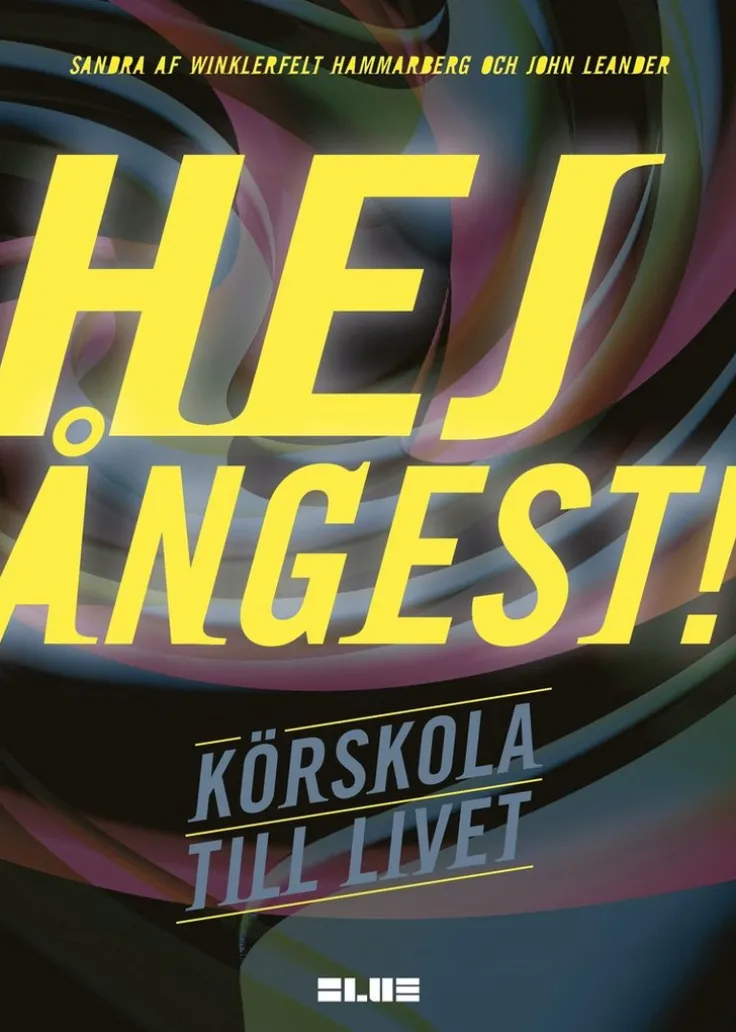 Hej ångest! : körskola till livet