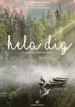 Hela dig : att leva multidimensionellt