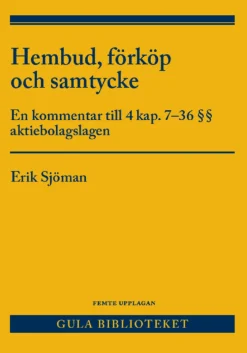 Hembud, förköp och samtycke : en kommentar till 4 kap. 7-36 §§ aktiebolagslagen