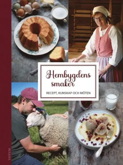 Hembygdens smaker : Recept, kunskap och möten
