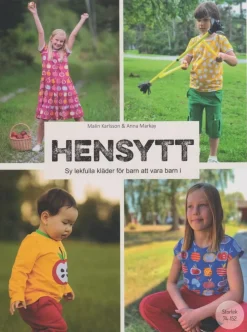 Hensytt : sy lekfulla kläder för barn att vara barn i + mönsterark