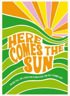 Here comes the sun