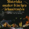 Historiska smaker från fyra århundraden : svenska handskrivna recept av kvinnor under 1200-, 1600-, 1700- och 1800-talen