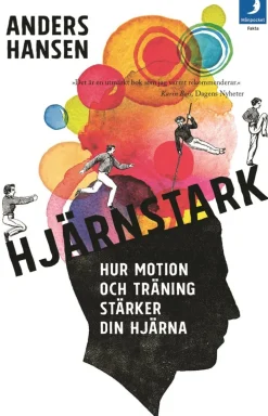 Hjärnstark : hur motion och träning stärker din hjärna