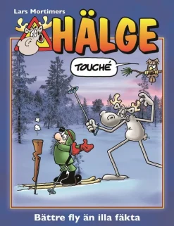 Hälge. Bättre fly än illa fäkta