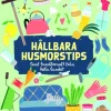Hållbara husmorstips : sunt bondförnuft från hela landet