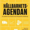 Hållbarhetsagendan : en handbok för att lyckas med näringslivets omställning