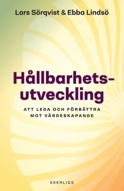 Hållbarhetsutveckling: Att leda och förbättra mot värdeskapande