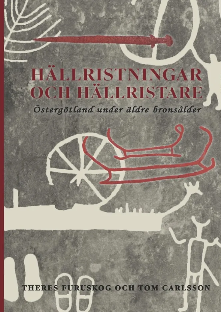 Hällristningar och hällristare : Östergötland under äldre bronsålder