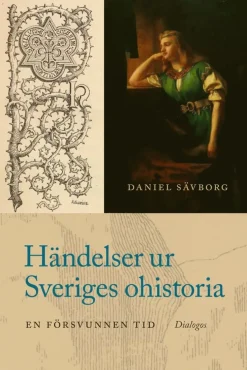 Händelser ur Sveriges ohistoria : en försvunnen tid