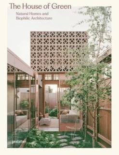 House of Green, the: Natural Homes and Biophilic Architecture