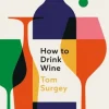 How to Drink Wine