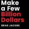 How to Make a Few Billion Dollars