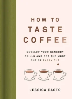 How to Taste Coffee