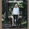 Hunden i vardagen : om att leva med din hund i harmoni