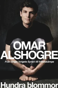 Hundra blommor : Från fånge i krigets Syrien till frihetskämpe