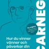 Hur du vinner vänner och påverkar din omgivning