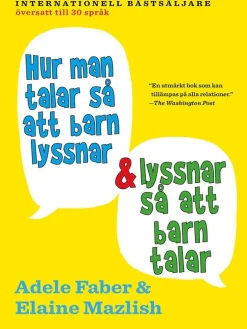 Hur man talar så att barn lyssnar och lyssnar så att barn talar